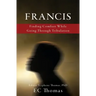 Francis: Finding Comfort While Going Through Tribulation