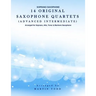 14 Original Saxophone Quartets (Advanced Intermediate): Soprano Saxophone
