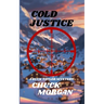 Cold Justice, A Buck Taylor Mystery (Book 14)