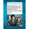 The Life of Sile Doty: The Most Noted Thief and Daring Burglar of His Time / Compiled by J.G.W. Colburn.