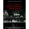 The Tokyo War Crimes Tribunal: The History and Legacy of the War Crimes Trials against Japan after World War II