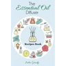 The Essential Oil Diffuser Recipes Book