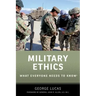 Military Ethics: What Everyone Needs to Know(r)