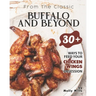 From the Classic Buffalo and Beyond: 30+ Ways to Feed your Chicken Wings Obsession