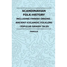Scandinavian Folk-History - Including Finnish Origins - Ancient Icelandic Folklore - Popular Danish Tales