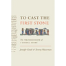 To Cast the First Stone: The Transmission of a Gospel Story