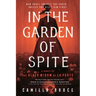 In the Garden of Spite: A Novel of the Black Widow of La Porte
