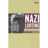 Nazi Looting: The Plunder of Dutch Jewry During the Second World War