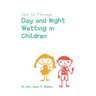 How to Manage Day and Night Wetting in Children