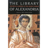 The Library of Alexandria: Centre of Learning in the Ancient World