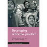 Developing Reflective Practice: Making Sense of Social Work in a World of Change