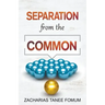Separation from the Common