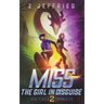 Miss: the Girl in Disguise