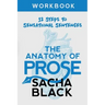 The Anatomy of Prose: 12 Steps to Sensational Sentences Workbook
