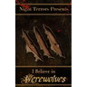 I Believe In Werewolves: An Anthology of Wolfen Terror