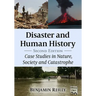 Disaster and Human History: Case Studies in Nature, Society and Catastrophe, 2D Ed.