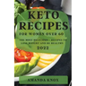 Keto Recipes for Women Over 60: The Most Delicious Recipes to Lose Weight and Be Healthy