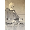 The Works of John Taylor: The Mediation and Atonement, The Government of God, Items on the Priesthood, Succession in the Priesthood, and The Ori