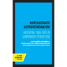 Bureaucratic Authoritarianism: Argentina 1966-1973 in Comparative Perspective