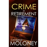 CRIME IN RETIREMENT a fiercely addictive mystery