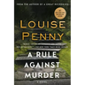 A Rule Against Murder: A Chief Inspector Gamache Novel