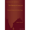 The Origin of Language: Tracing the Evolution of the Mother Tongue