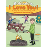 Bubbaloo, I Love You!: A Story of a Very Interesting, and Interested in Everything, Boy!