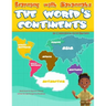 Learning with Savannah: The World's Continents: Learning with Savannah: The World's Continents