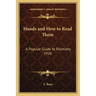 Hands and How to Read Them: A Popular Guide to Palmistry 1920