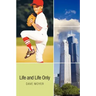 Life and Life Only