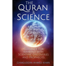 The Quran and Science: Guidance for Mankind with Scientific Discoveries and Prophecies