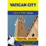 Vatican City Travel Guide (Quick Trips Series): Sights, Culture, Food, Shopping & Fun