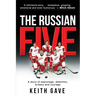 The Russian Five: A Story of Espionage, Defection, Bribery and Courage