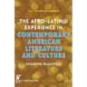 The Afro-Latin@ Experience in Contemporary American Literature and Culture: Engaging Blackness