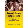 Nonviolence before King: The Politics of Being and the Black Freedom Struggle