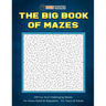 The Big Book Of Mazes 200 Fun And Challenging Mazes For Stress Relief & Relaxation - For Teens & Adults