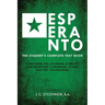 Esperanto (the Universal Language): The Student's Complete Text Book; Containing Full Grammar, Exercises, Conversations, Commercial Letters, and Two V