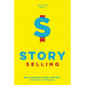 Story Selling: How to Develop, Market, and Pitch Your Film & TV Projects