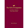 The Gift of Compassion: A Guide to Helping Those Who Grieve
