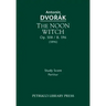 The Noon Witch, Op.108 / B.196: Study score