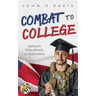Combat to College: Applying the Military Mentality as a Student Veteran