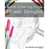 Adult Coloring Book: Flower Designs: Stress Relief and Relaxation