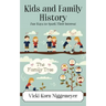 Kids and Family History: Fun Ways to Spark Their Interest