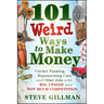 101 Weird Ways to Make Money