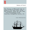The Journey of Moncacht-Apé, an Indian of the Yazoo tribe, across the continent, about the year 1700 ... From Proceedings of the American Antiqu