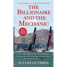 The Billionaire and the Mechanic: How Larry Ellison and a Car Mechanic Teamed Up to Win Sailing's Greatest Race, the America's Cup, Twice