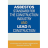 Asbestos Standard for the Construction Industry and Lead in Construction