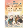 The Small Book on Small Group Evangelism: A Guide for Sharing Your Faith