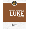 The Gospel According to Luke, Part Two