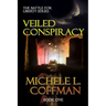 Veiled Conspiracy: Book One in The Battle For Liberty Series